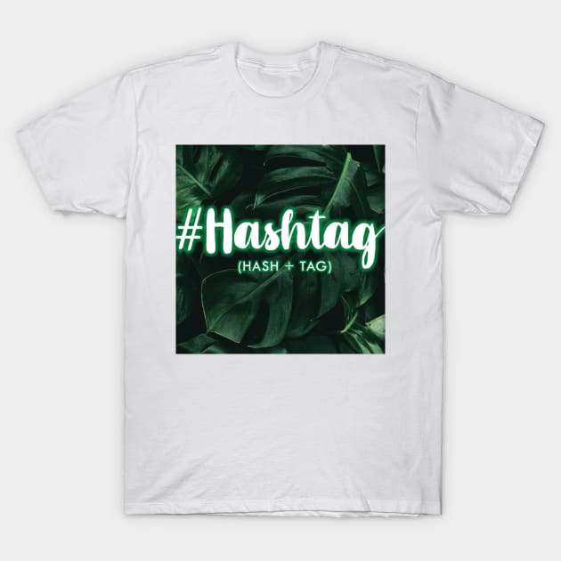 Hashtag T-Shirt by ArtNimexion